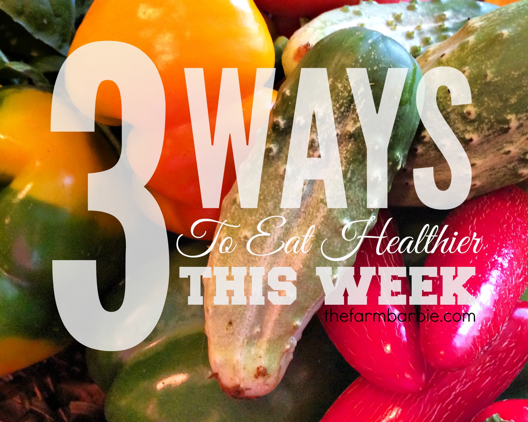 3 Ways to Eat Healthier this week