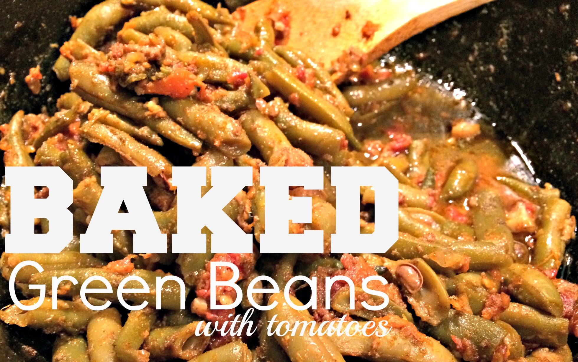 Baked Green Beans with Tomatoes (Premium)