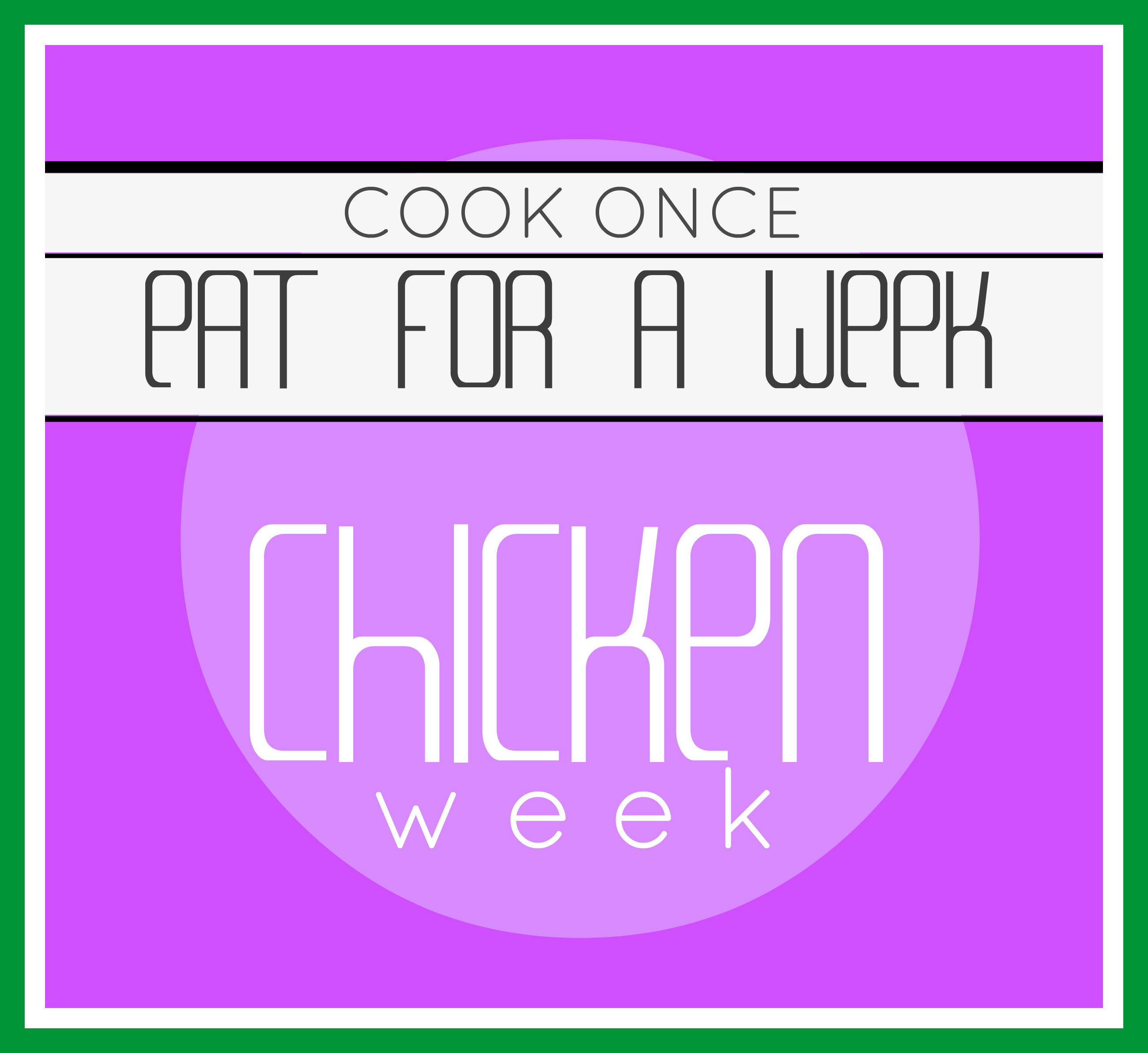 Cook Once & Eat All Week:  Chicken (or rabbit) Week (Premium)