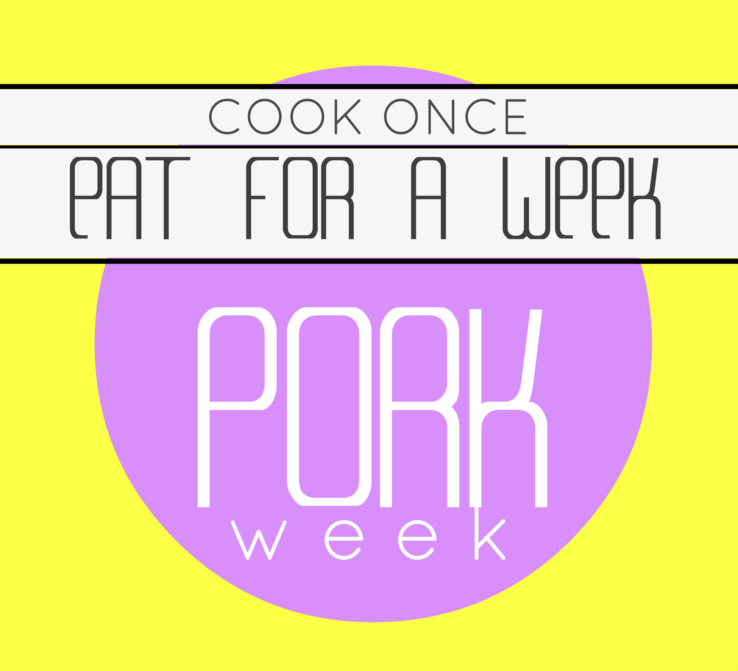 Cook Once & Eat All Week:  Pork Week (Premium)