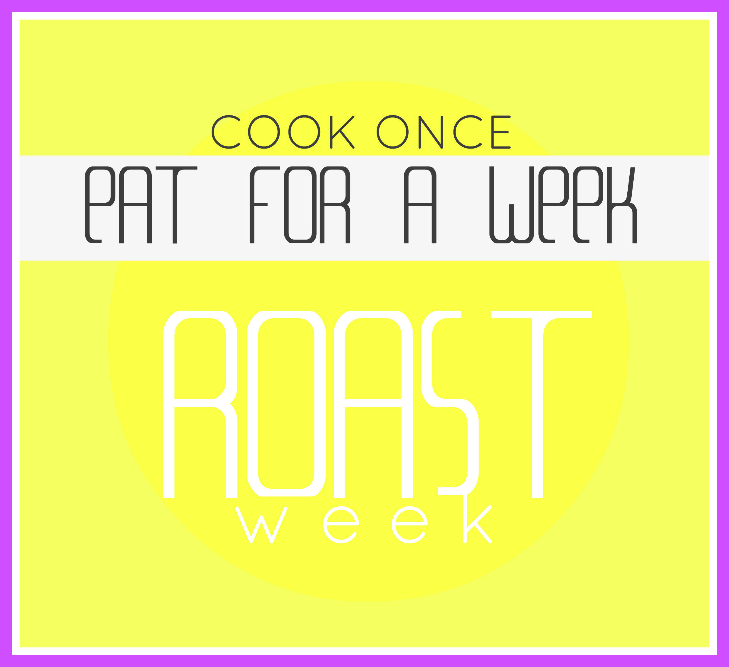 COOK Once – Eat For a Week-  Roast WEEK (Premium)